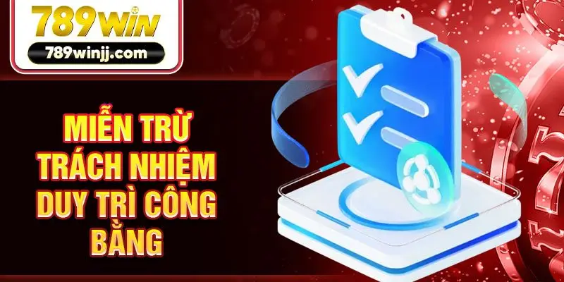 Miễn trừ trách nhiệm duy trì công bằng